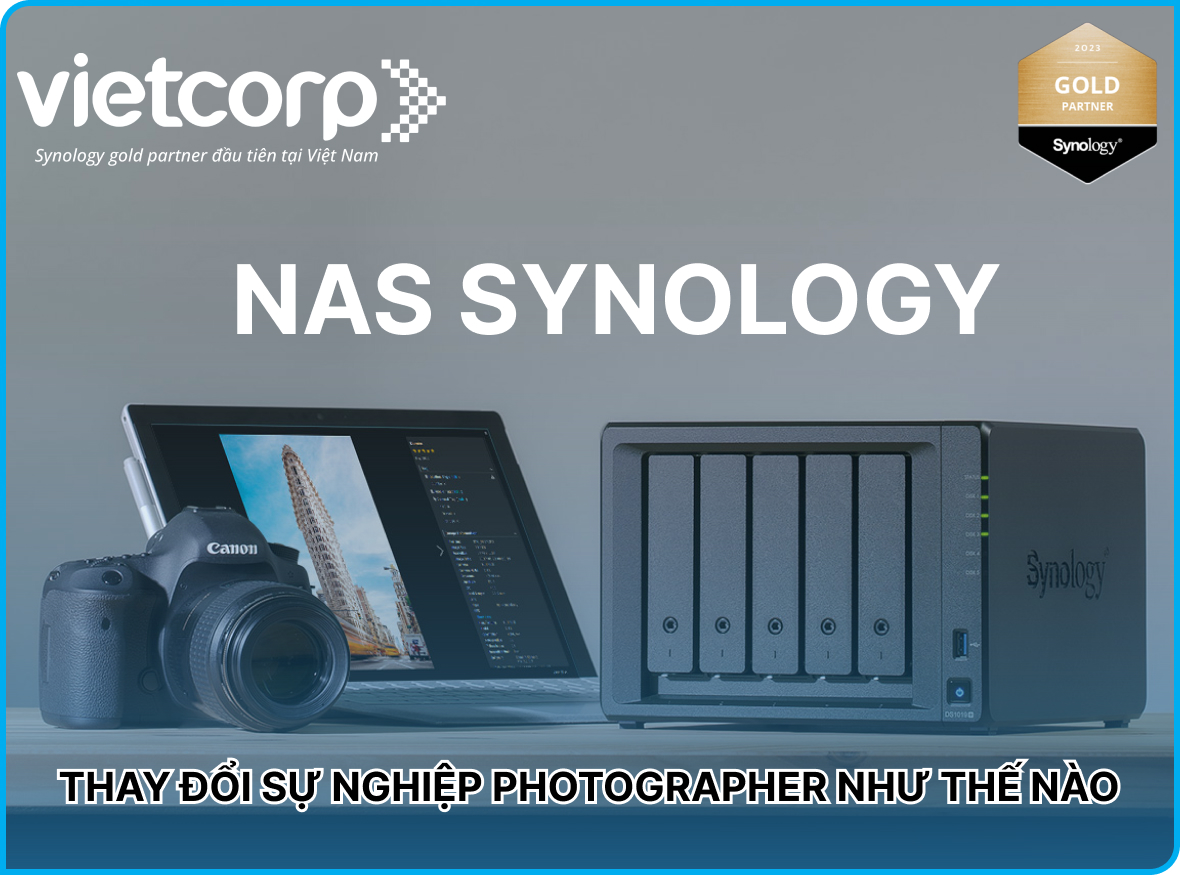 NAS Synology thay đổi sự nghiệp photographer như thế nào