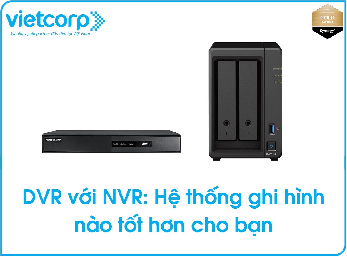 nvr-voi-dvr-he-thong-ghi-hinh-nao-tot-hon-cho-ban