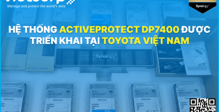 Vietcorp chúc mừng hệ thống ActiveProtect DP7400 được triển khai thành công tại Toyota Việt Nam