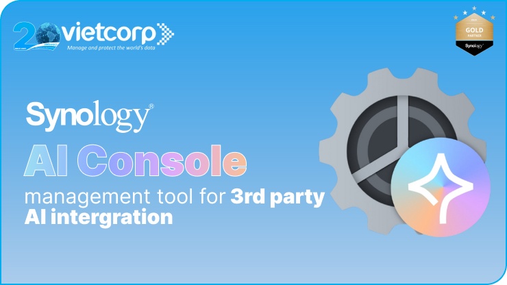 Synology AI Console: Giải pháp trí tuệ nhân tạo nâng cao trải nghiệm người dùng