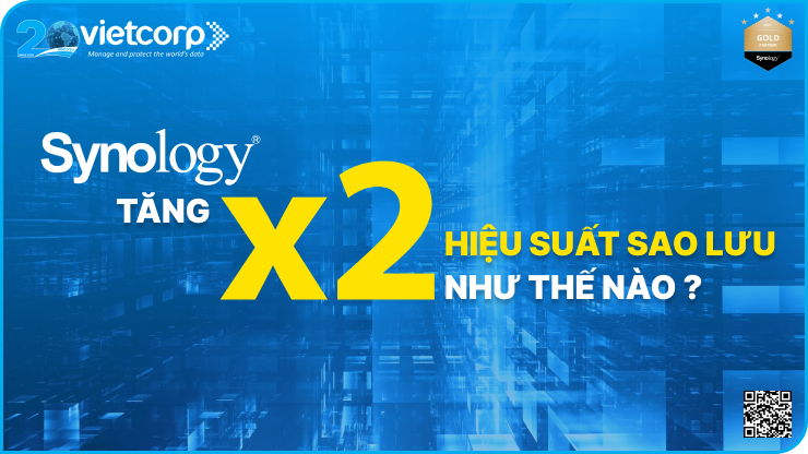 Synology đã tăng gấp đôi hiệu suất sao lưu siêu tốc như thế nào