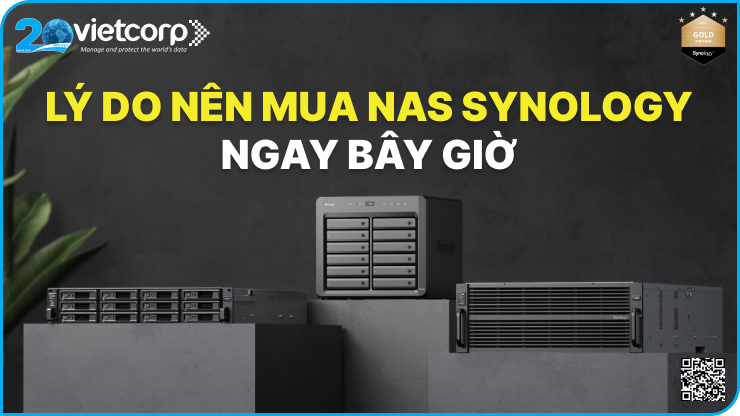 Lý do nên mua NAS Synology ngay bây giờ
