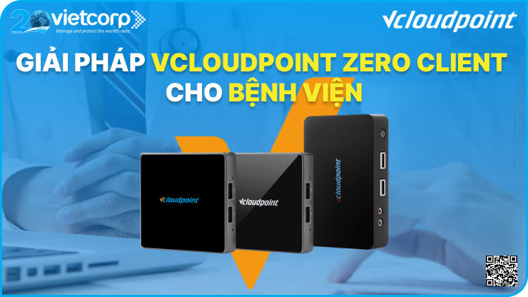 Giải pháp vCloudPoint Zero Client cho bệnh viện