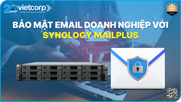 Bảo mật email doanh nghiệp của bạn với Synology MailPlus