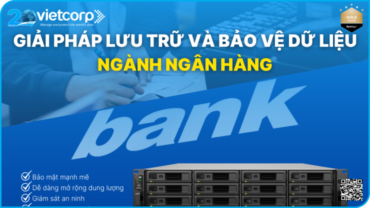 Giải pháp lưu trữ và bảo vệ dữ liệu cho ngành ngân hàng
