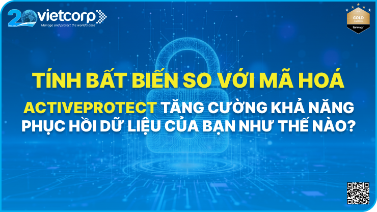 Tính bất biến so với Mã hóa: ActiveProtect tăng cường khả năng phục hồi dữ liệu của bạn như thế nào