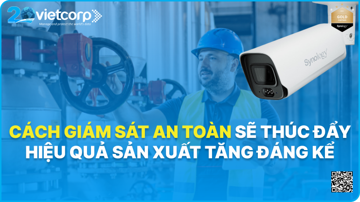 Cách giám sát an toàn sẽ thúc đẩy hiệu quả sản xuất tăng đáng kể