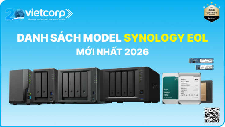 Cập nhật danh sách các model Synology đã EOL mới nhất 2026