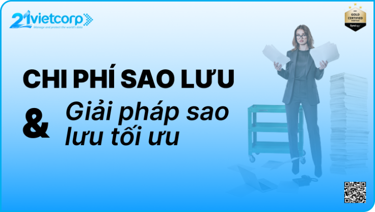 So sánh chi phí sao lưu và giải pháp sao lưu tối ưu nhất